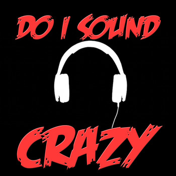 Various Artists - Do I Sound Crazy