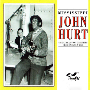 Mississippi John Hurt - The Library of Congress Sessions, July 1963