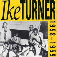 Ike Turner - Ike Turner, 1958 - 1959