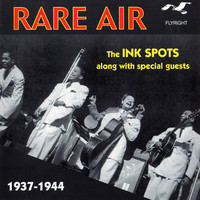 THE INK SPOTS - Rare Air, 1937 - 1944