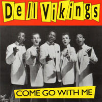 The Dell-Vikings - Come Go with Me, The Fee - Bee Titles, Vol. 1