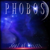 Phobos - Soul of Desire