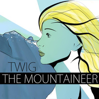Twig - The Mountaineer (feat. Kylie Brice)