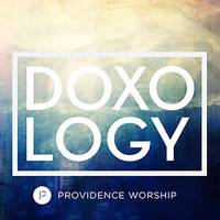 Providence Worship - Doxology