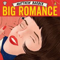 Matthew Barber - Big Romance