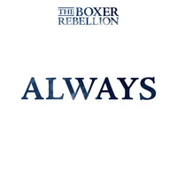 The Boxer Rebellion - Always