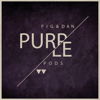 Pig&Dan - Purple Pods EP