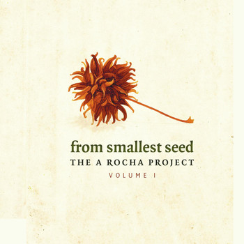 Kenny Meeks - From Smallest Seed: The a Rocha Project