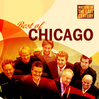 Chicago - Masters Of The Last Century: Best of Chicago