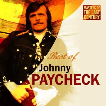 Johnny Paycheck - Masters Of The Last Century: Best of Johnny Paycheck