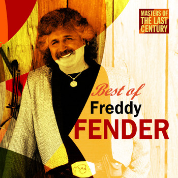 Freddy Fender - Masters Of The Last Century: Best of Freddy Fender