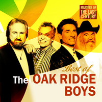 The Oak Ridge Boys - Masters Of The Last Century: Best of The Oak Ridge Boys