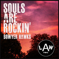 Bowyer Hawks - Souls Are Rockin'