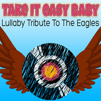 Kids Biz - Take It Easy Baby Lullaby Tribute to the Eagles