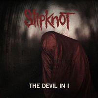 Slipknot - The Devil in I (Explicit)