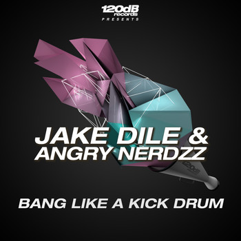Jake Dile - Bang Like a Kickdrum