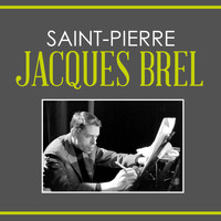 Jacques Brel - Saint-Pierre
