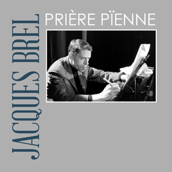 Jacques Brel - Prière pïenne