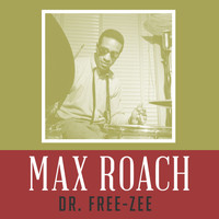 Max Roach - Dr. Free-Zee