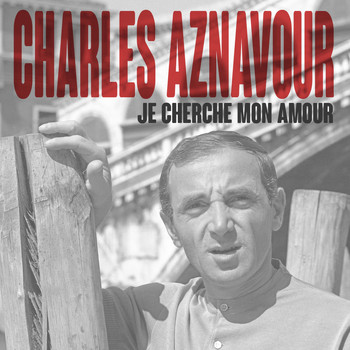 Charles Aznavour - Je cherche mon amour