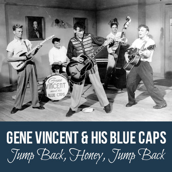 Gene Vincent & His Blue Caps - Jump Back, Honey, Jump Back