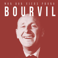 Bourvil - Mon bon vieux phono
