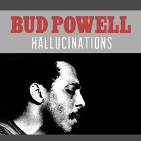 Bud Powell - Hallucinations