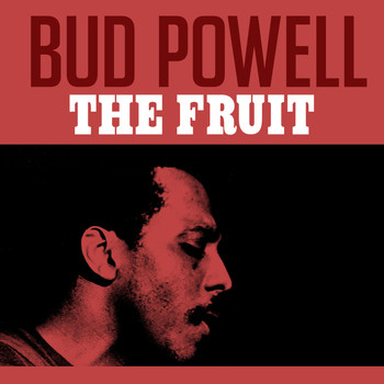 Bud Powell - The Fruit