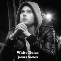 White Noize - Jesus Saves (Video Mix) - Single