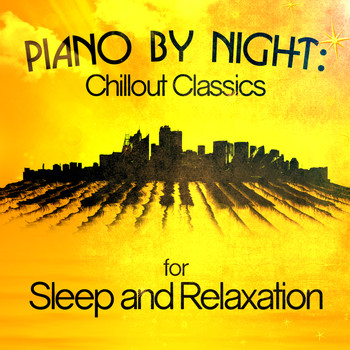 Robert Schumann - Piano by Night: Chillout Classics for Sleep and Relaxation