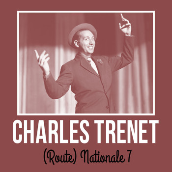 Charles Trenet - (Route) Nationale 7