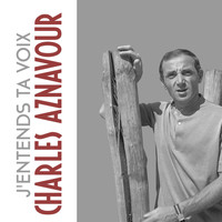 Charles Aznavour - J'entends ta voix