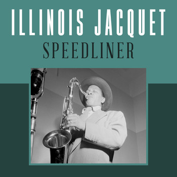Illinois Jacquet - Speedliner