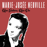 Marie-josée Neuville - Une guitare, une vie