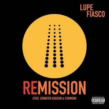 Lupe Fiasco - Remission (feat. Jennifer Hudson & Common) (Explicit)