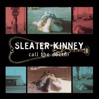 Sleater-kinney - Call the Doctor (Remastered)