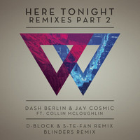 Dash Berlin & Jay Cosmic feat. Collin McLoughlin - Here Tonight Remixes, Pt. 2