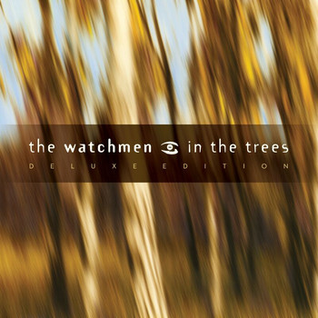 The Watchmen - In The Trees (Deluxe)
