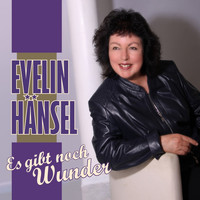 Evelin Hänsel - Es gibt noch Wunder
