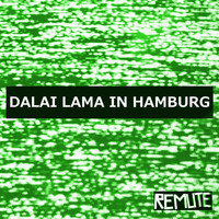 Remute - Dalai Lama in Hamburg