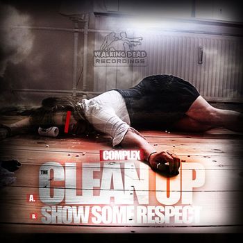 Complex - The Clean Up/Show Some Respect