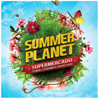 Supermercado - Summer Planet (Tomás Céntimos Radio Edit)