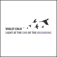 Violet Cold - Light at the End of the Beginning