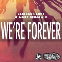 Laidback Luke & Marc Benjamin - We're Forever