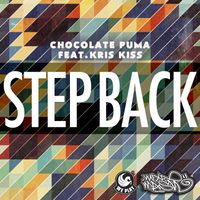 Chocolate Puma - Step Back (feat. Kris Kiss)