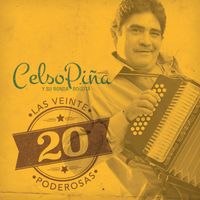Celso Piña y su Ronda Bogotá - Las 20 Poderosas (USA)