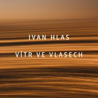 Ivan Hlas - Vitr ve vlasech