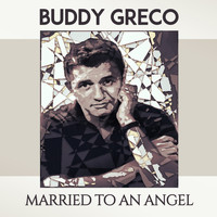 Buddy Greco - Married to an Angel