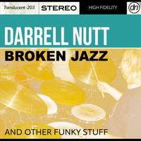 Darrell Nutt - Broken Jazz
