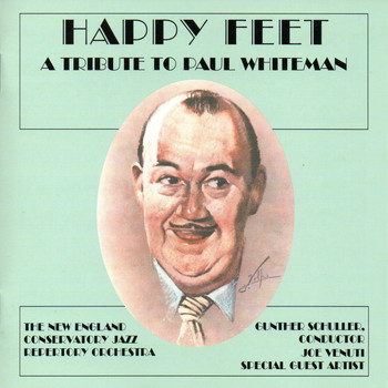 New England Conservatory Jazz Repertory Orchestra / Gunther Schuller / Joe Venuti - Happy Feet: A Tribute to Paul Whiteman